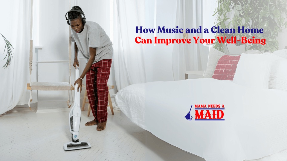 how-music-and-a-clean-home-can-improve-your-well-being-2